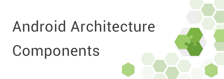 基于Android Architecture Components的应用架构指南